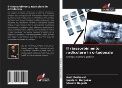 Il riassorbimento radicolare in ortodonzia - Rekhawat, Amit;G. Durgekar, Sujala;Nagesh, Shweta