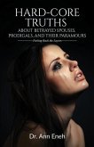 Hard-Core Truths about Betrayed Spouses, Prodigals, and Their Paramours: Peeling Back the Layers