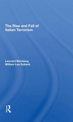 The Rise And Fall Of Italian Terrorism - Weinberg, Leonard; Eubank, William L