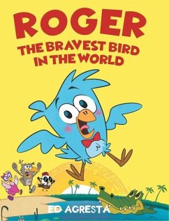 Roger the Bravest Bird in the World - Agresta, Ed