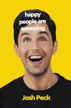 Happy People Are Annoying - Peck, Josh