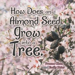 How Does an Almond Seed Grow into a Tree? - Chan, Yvonne; Krier, Emily