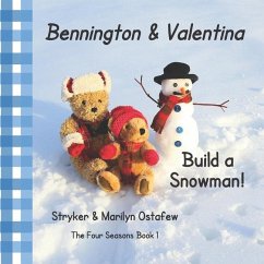 Bennington and Valentina Build a Snowman - Ostafew, Marilyn; Ostafew, Stryker