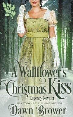 A Wallflower's Christmas Kiss - Brower, Dawn