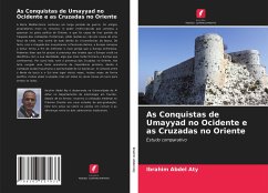 As Conquistas de Umayyad no Ocidente e as Cruzadas no Oriente - Abdel Aty, Ibrahim