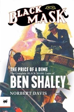 The Price of a Dime: The Complete Black Mask Cases of Ben Shaley - Davis, Norbert