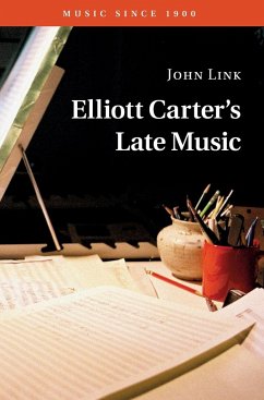 Elliott Carter's Late Music - Link, John