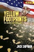 Yellow Footprints: 1969 Marine Corps Boot Camp 2nd Edition - Shipman, Jack
