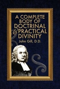 A Complete Body of Doctrinal & Practical Divinity - Gill, John