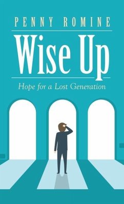 Wise Up: Hope for a Lost Generation - Romine, Penny