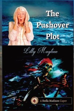 The Pushover Plot: A Stella Madison Caper - Maytree, Lilly