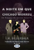A Noite Em Que Chicago Morreu - Um Romance Da Justice Security (eBook, ePUB)