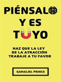 Piénsalo y es tuyo (eBook, ePUB) Piénsalo y es tuyo (eBook, ePUB)