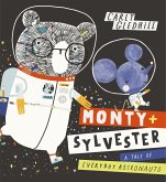 Monty and Sylvester A Tale of Everyday Astronauts (eBook, ePUB) Monty and Sylvester A Tale of Everyday Astronauts (eBook, ePUB)