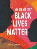 When We Say Black Lives Matter (eBook, ePUB)