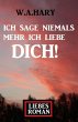 Ich sage niemals mehr ich liebe dich!... - Bild 1