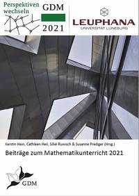 Beiträge zum Mathematikunterricht 2021