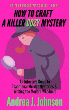 How to Craft a Killer Cozy Mystery (Writer Productivity Series, #1) (eBook, ePUB) - Johnson, Andrea