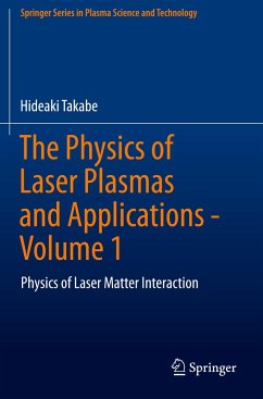 The Physics of Laser Plasmas and Applications - Volume 1 - Takabe, Hideaki