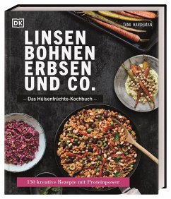 Linsen, Bohnen, Erbsen und Co.: Das Hülsenfrüchte-Kochbuch - Hardeman, Tami