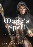 The Mage's Spell: An Erotic Fairy Tale (Adult Fairy Tales, #5) (eBook, ePUB) The Mage's Spell: An Erotic Fairy Tale (Adult Fairy Tales, #5) (eBook, ePUB)