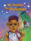 My Brother, The Skyscraper (eBook, ePUB) My Brother, The Skyscraper (eBook, ePUB)