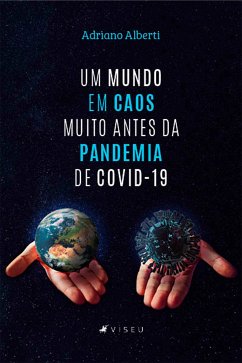 Um mundo em caos muito antes da pandemia de Covid-19 (eBook, ePUB) - Alberti, Adriano