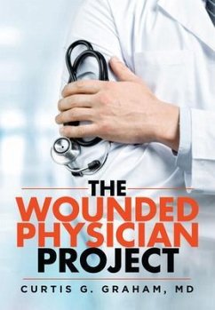 THE WOUNDED PHYSICIAN PROJECT (eBook, ePUB) - Graham, Md