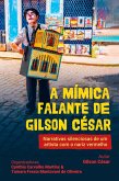 A mímica falante de Gilson César (eBook, ePUB)