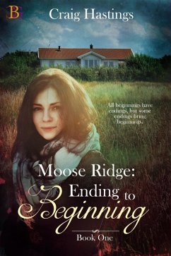 Moose Ridge: Ending to Beginning (eBook, ePUB) - Hastings, Craig