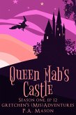 Queen Mab's Castle (Gretchen's (Mis)Adventures Season One, #12) (eBook, ePUB)