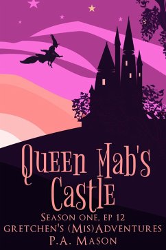 Cover Queen Mab's Castle (Gretchen's (Mis)Adventures Season One, #12) (eBook, ePUB)