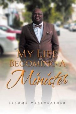 My Life Becoming A Minister (eBook, ePUB) - Meriweather, Jerome