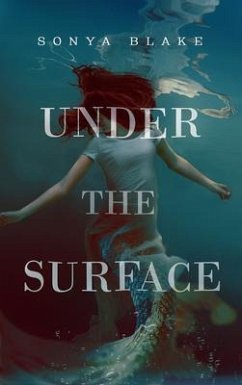 Under the Surface (eBook, ePUB) - Blake, Sonya