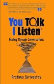 You Talk, I Listen (eBook, ePUB)