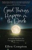 Good Things Happen in the Dark (eBook, ePUB)