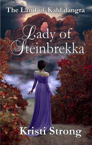 Lady of Steinbrekka (The Land of Kaldalangra, #1) (eBook, ePUB) Lady of Steinbrekka (The Land of Kaldalangra, #1) (eBook, ePUB)