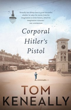 Corporal Hitler's Pistol (eBook, ePUB) - Keneally, Tom