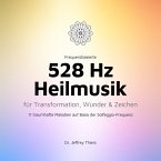 Frequenzbasierte 528 Hz Heilmusik für Transformation, Wunder und Zeichen (MP3-Download)