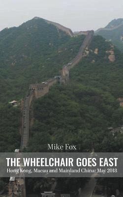 THE WHEELCHAIR GOES EAST (eBook, ePUB) THE WHEELCHAIR GOES EAST (eBook, ePUB)