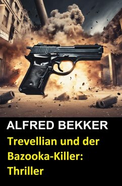 Cover Trevellian und der Bazooka-Killer: Thriller (eBook, ePUB)