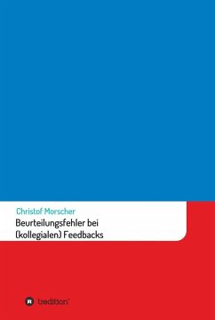 Beurteilungsfehler bei (kollegialen) Feedbacks (eBook, ePUB) - Morscher, Christof