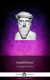 Delphi Complete Works of Iamblichus (Illustrated) (eBook, ePUB)