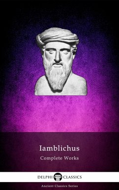 Delphi Complete Works of Iamblichus (Illustrated) (eBook, ePUB) - of Chalcis, Iamblichus