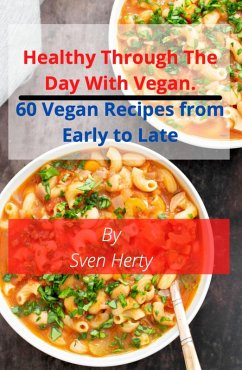 Healthy through the day with Vegan (eBook, ePUB) - Herty, Sven