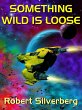 Something Wild Is Loose (eBook, ePUB) - Bild 1