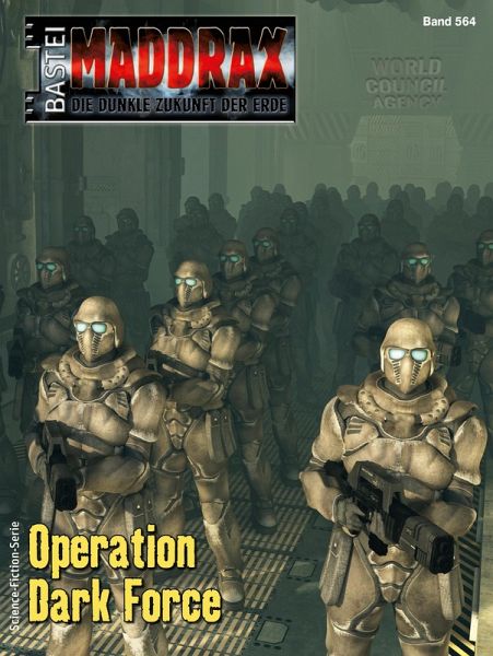 Operation Dark Force / Maddrax Bd.564 (eBook, ePUB)