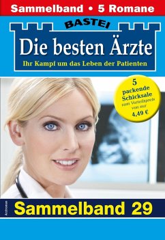 Die besten Ärzte - Sammelband 29 (eBook, ePUB) - Kastell, Katrin; Anders, Marina; Frank, Stefan; Ritter, Ina; Graf, Karin