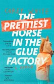 The Prettiest Horse in the Glue Factory (eBook, ePUB)
