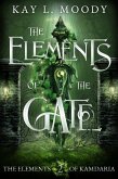 The Elements of the Gate (The Elements of Kamdaria, #2) (eBook, ePUB)